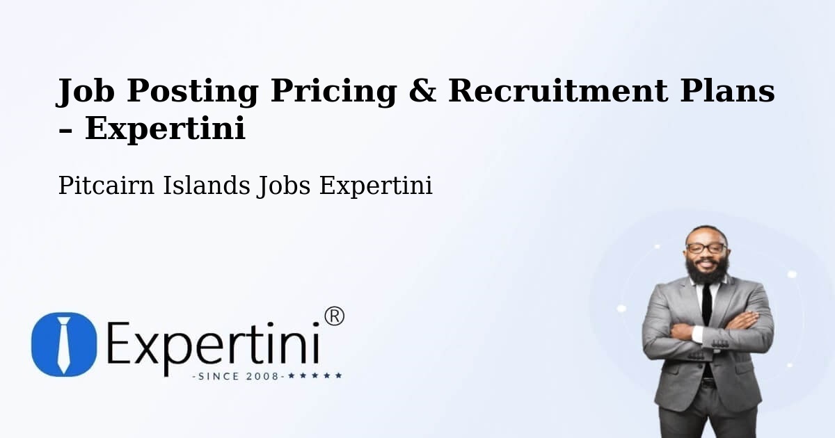 Job Posting Pricing & Recruitment Plans – Adamstown - Adamstown, Pitcairn Islands Jobs Expertini